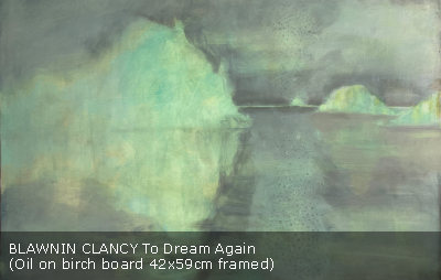 BLAWNIN CLANCY To Dream Again (Oil on birch board 42x59cm framed)